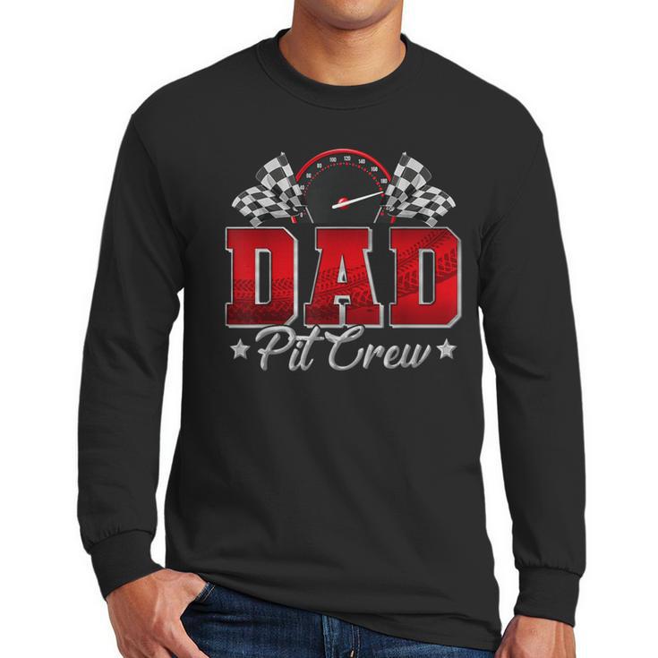 Pit Crew Race Car Racing Dad Family Birthday Party Men Long Sleeve T-Shirt