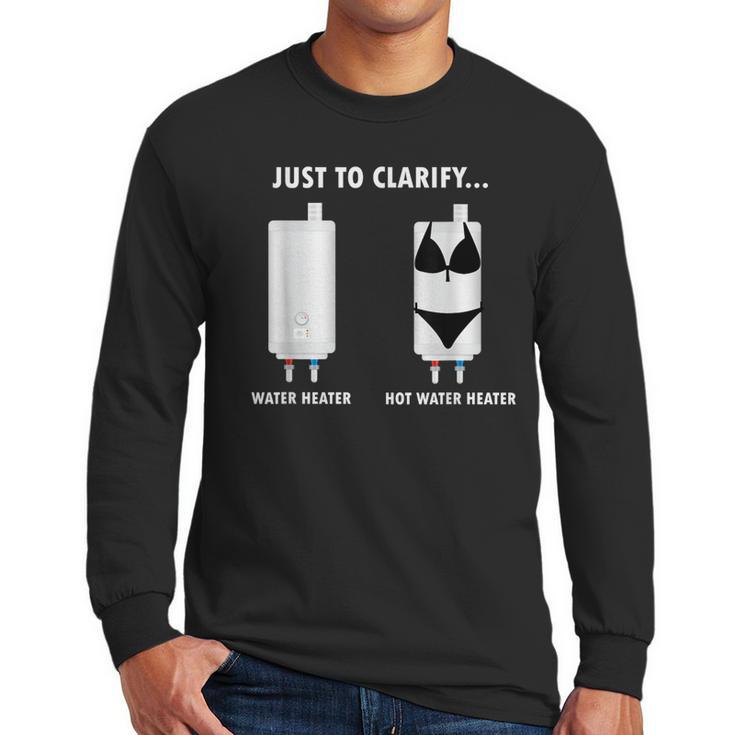 Plumber Hot Water Heater Plumbing Dad Joke Men Long Sleeve T-Shirt