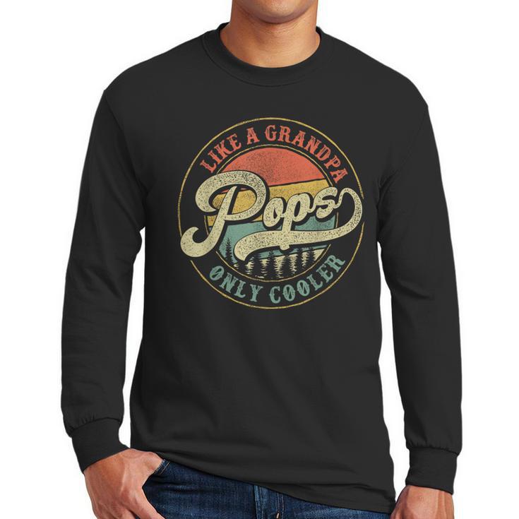 Pops Like a Grandpa Only Cooler Vintage Retro Pops Dad Men Long Sleeve T-Shirt