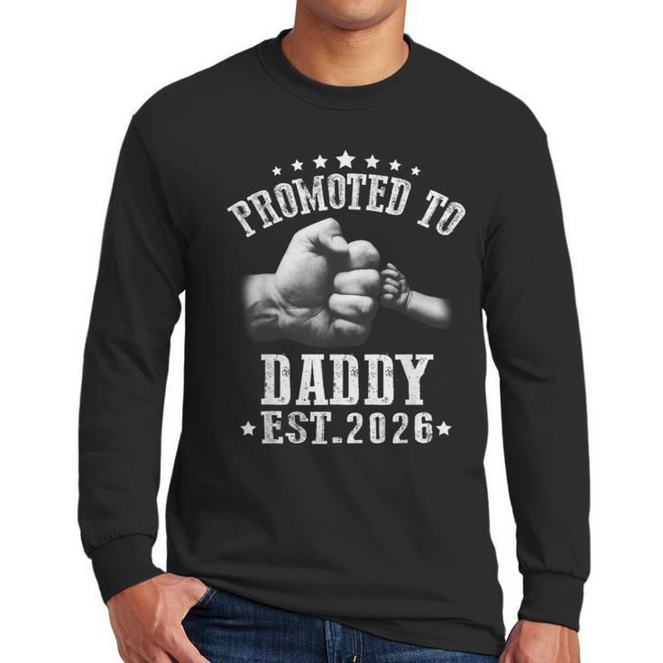 Promoted To Daddy Est 2026 Soon To Be Daddy 2026 Men Long Sleeve T-Shirt