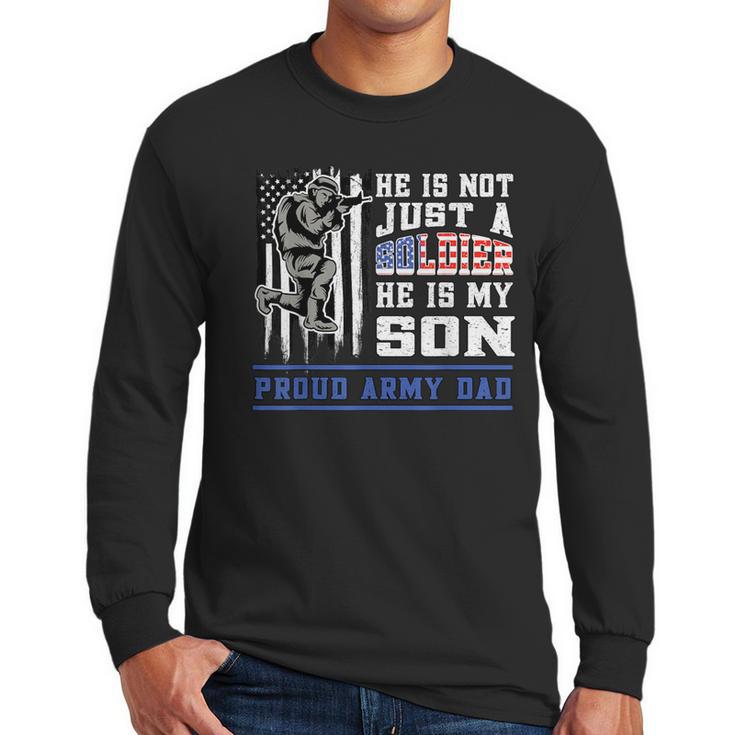 Proud Army Dad Soldier Son Patriotic Veterens Men Long Sleeve T-Shirt