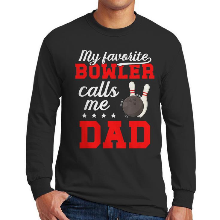 Proud Bowling Dad Of A Bowler Dad Bowling Father Men Long Sleeve T-Shirt