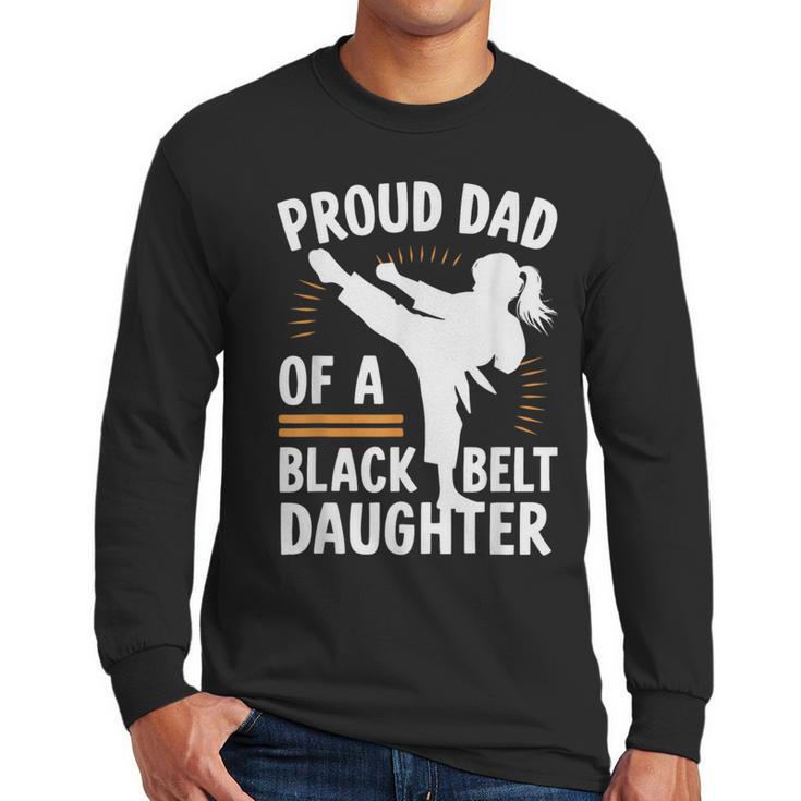 Proud Dad Of A Belt Daughter Men Long Sleeve T-Shirt