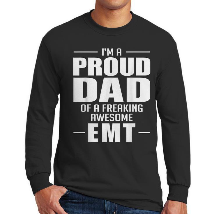 Proud Dad Of a Freaking Awesome EMT Emergency Medical Men Long Sleeve T-Shirt