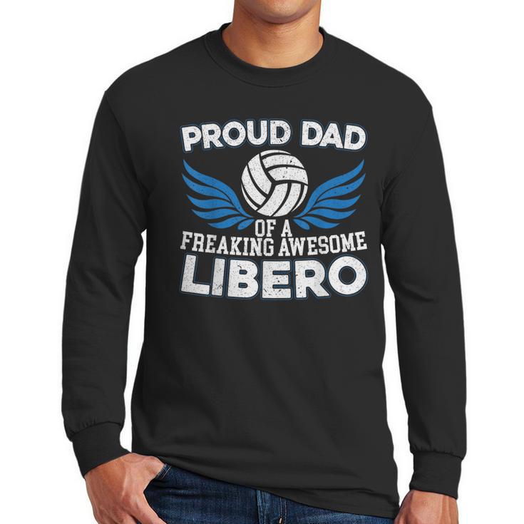 Proud Dad Of A Freaking Awesome Libero Volleyball Father Men Long Sleeve T-Shirt
