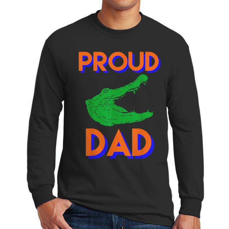 Proud Dad Of A Gator Unique Idea For Fathers Day Men Long Sleeve T-Shirt
