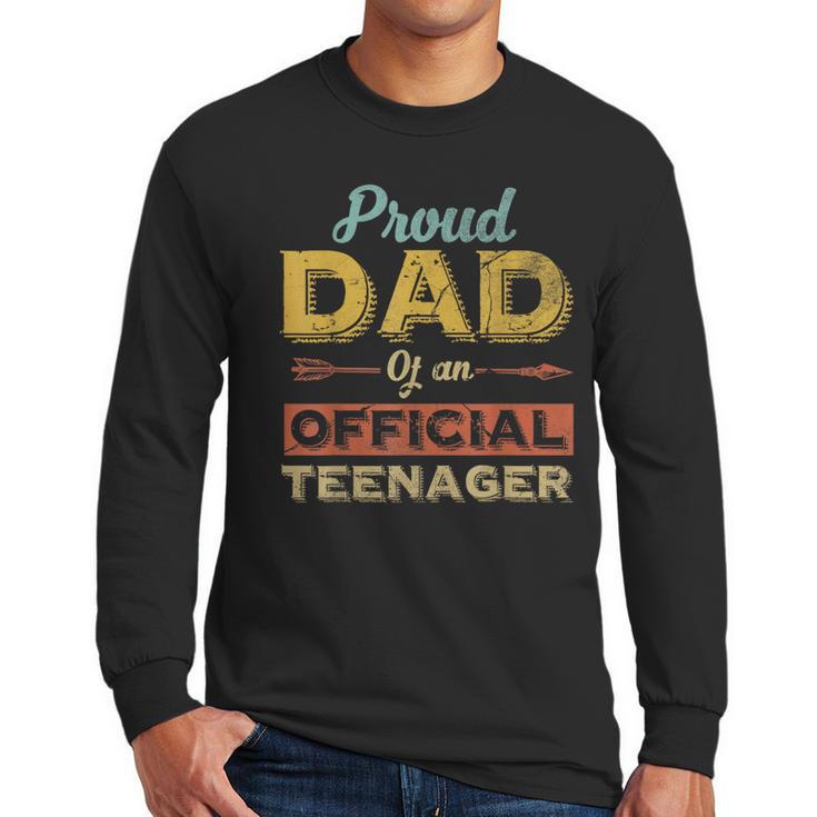 Proud Dad Of An Official Teenager 13th Birthday Son Daughter Men Long Sleeve T-Shirt