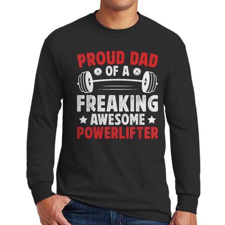 Proud Dad Of A Powerlifter Father Powerlifting Dad Men Long Sleeve T-Shirt