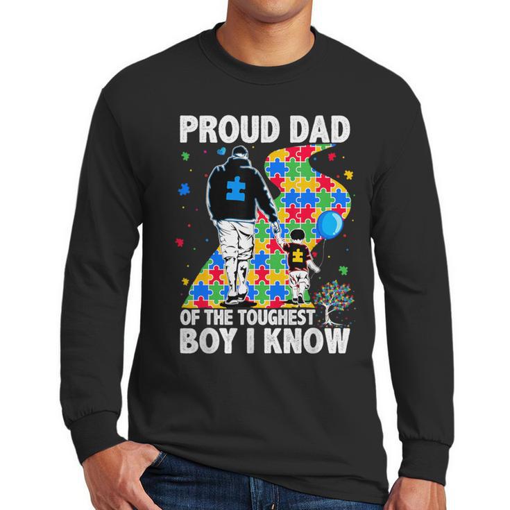 Proud Dad Of The Toughest Boy Autism Awareness Father Autism Men Long Sleeve T-Shirt
