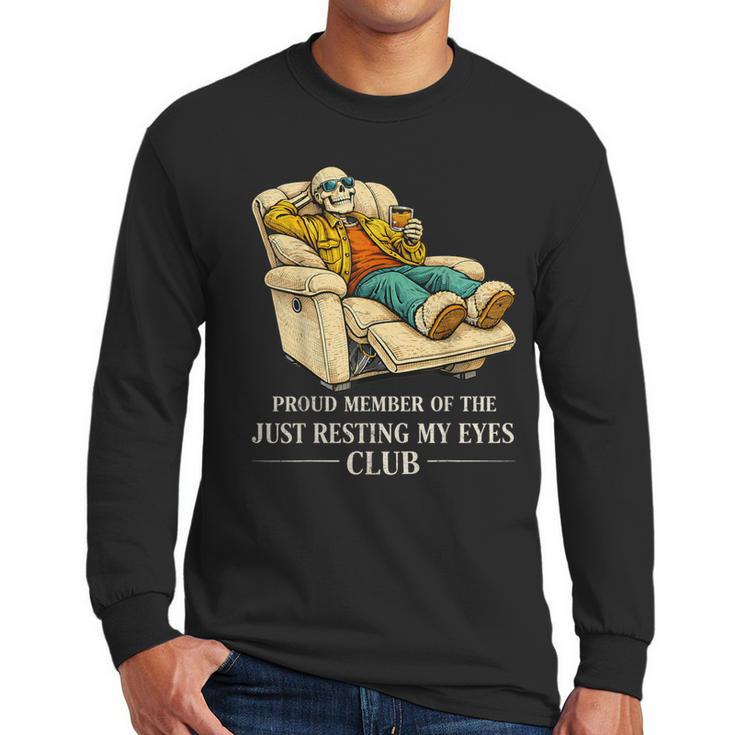 Proud Member Of The Just Resting My Eyes Club Dad Men Long Sleeve T-Shirt