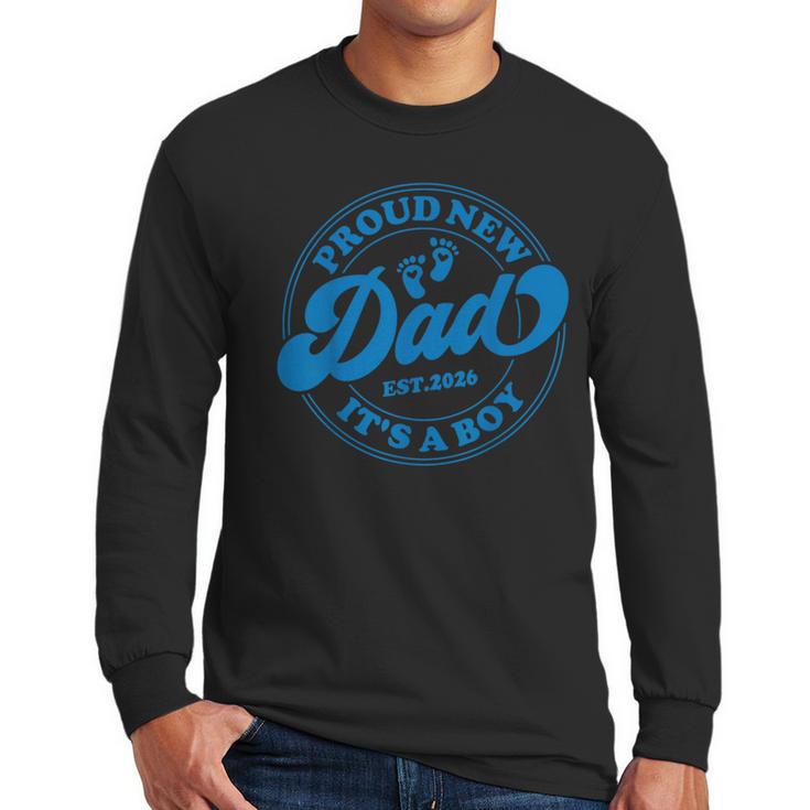 Proud New Daddy It's A Boy Dad To Be 1st Time Father Men Long Sleeve T-Shirt