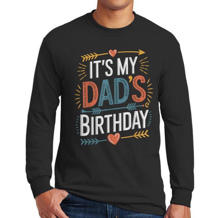 Retro It's My Dad's Birthday Boho Nostalgia Women Kid Men Long Sleeve T-Shirt