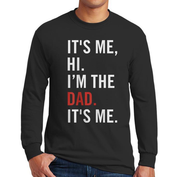 Retro It's Me Hi I'm The Dad It's Me For Dad Men Long Sleeve T-Shirt