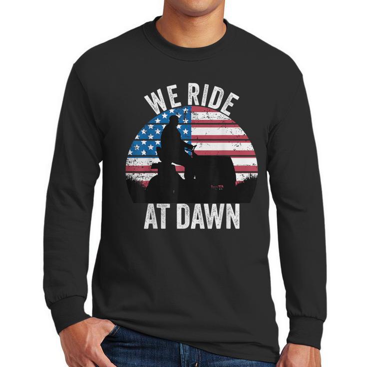 We Ride At Dawn Lawnmower Lawn Mowing Dad Vintage Men Men Long Sleeve T-Shirt