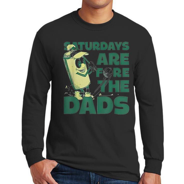 Saturdays Are Fore The Dads Golf Men Long Sleeve T-Shirt
