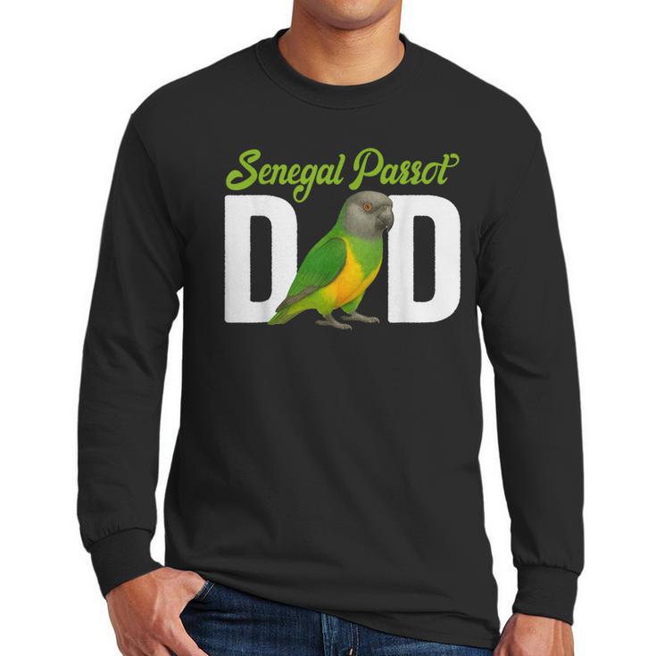 Senegal Parrot Dad Senegal Parrot Owner Senegal Parrot Lover Men Long Sleeve T-Shirt