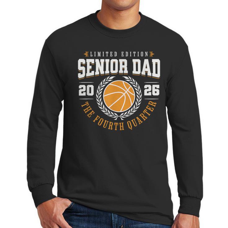 Senior Basketball Dad 2026 The Final Quarter Men Long Sleeve T-Shirt