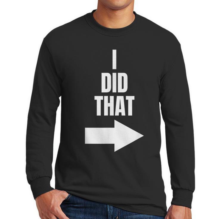 I Did That Shirt Pregnant Dad T-Shirt Men Long Sleeve T-Shirt