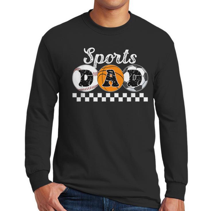 Sports Dad Proud Sports Father Sport Dad Men Long Sleeve T-Shirt