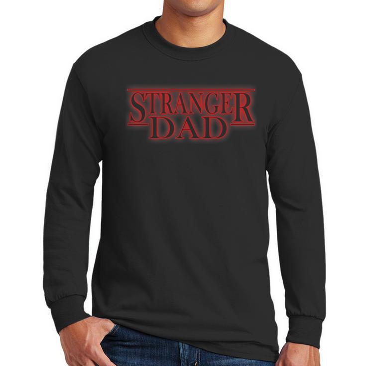 Stranger Dad Father's Day Or Birthday Themed Men Long Sleeve T-Shirt
