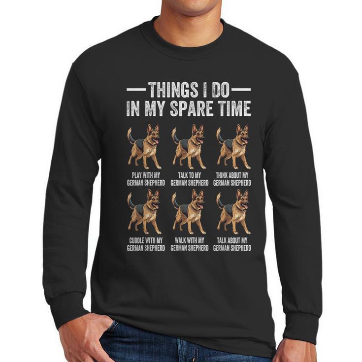 Things I Do In My Spare Time German Shepherd Dog Dad Mom Men Long Sleeve T-Shirt