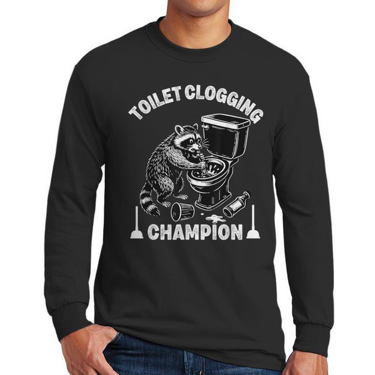 Toilet Clogging Champion Dad Joke Raccoon Trash Panda Men Long Sleeve T-Shirt