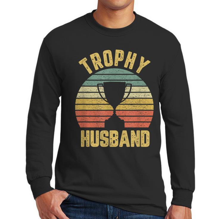 Trophy Husband For Cool Father Or Dad Men Long Sleeve T-Shirt