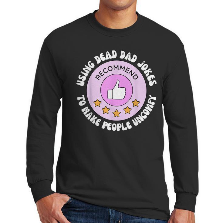 Using Dead Dad Jokes To Make People Uncomfy Vintage Quote Men Long Sleeve T-Shirt