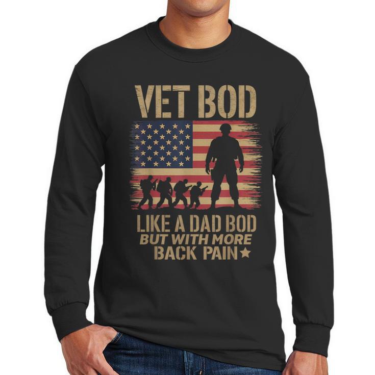 Vet Bod Like Dad Bod But With More Back Pain US Flag Veteran Men Long Sleeve T-Shirt