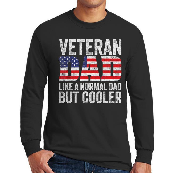Veteran Dad Like A Normal Dad But Cooler American Flag Men Long Sleeve T-Shirt