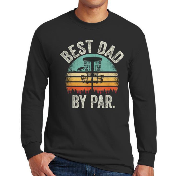 Vintage Disc Golf Dad Best Dad By Par Disk Golf Men Long Sleeve T-Shirt