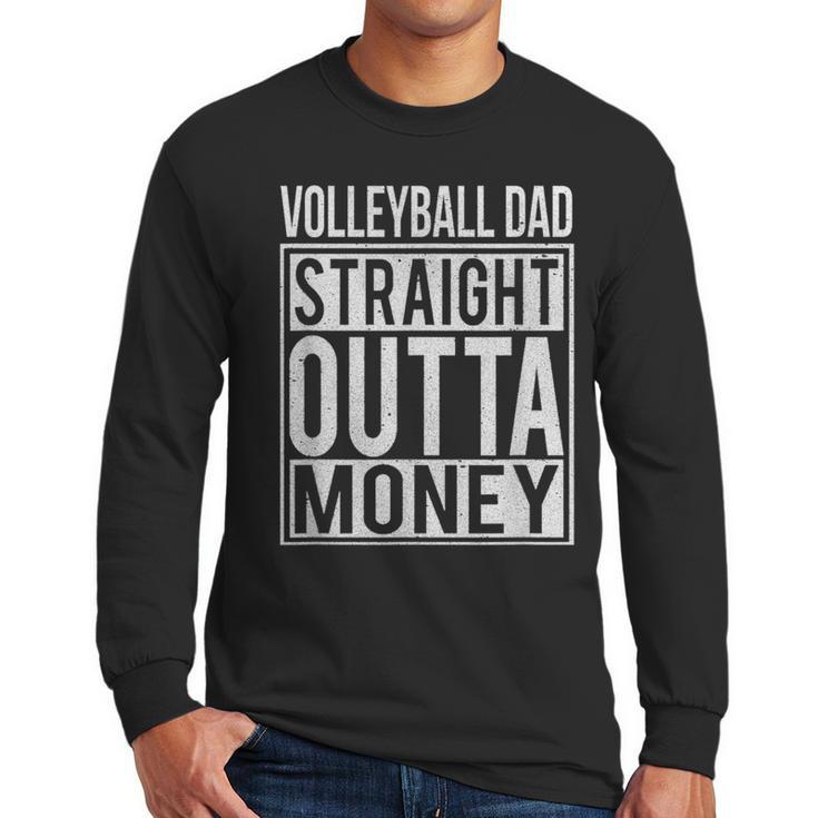 Volleyball Dad Straight Outta Money I T-Shirt Men Long Sleeve T-Shirt