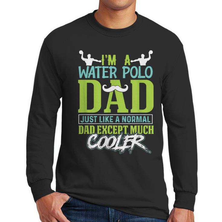 Water Polo Dad Water Sports Men Water Polo Player Men Long Sleeve T-Shirt