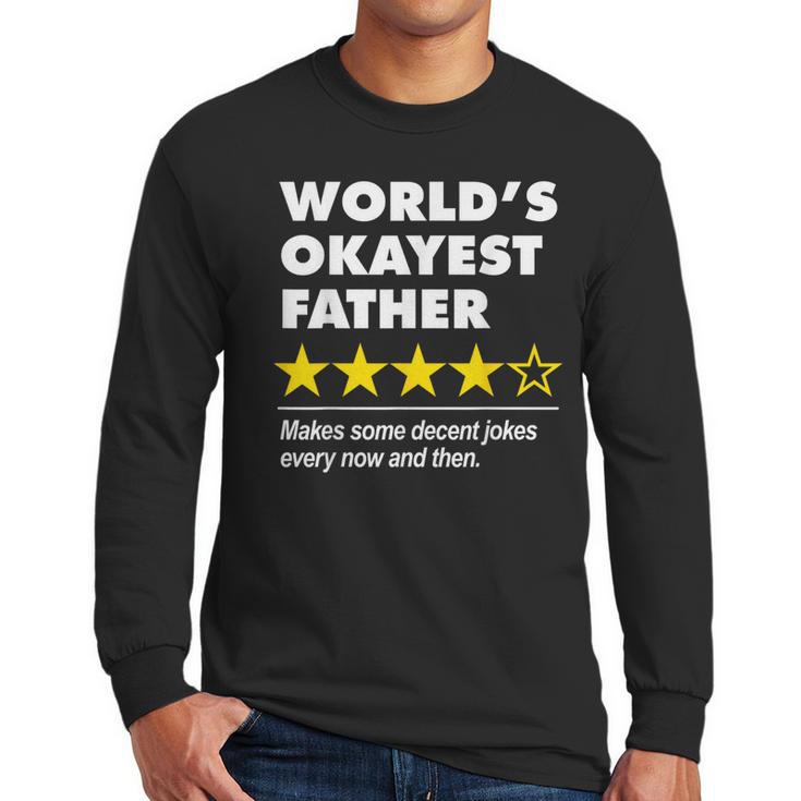 Worlds Okayest Father Dad Joke Review For Fathers Day Men Long Sleeve T-Shirt