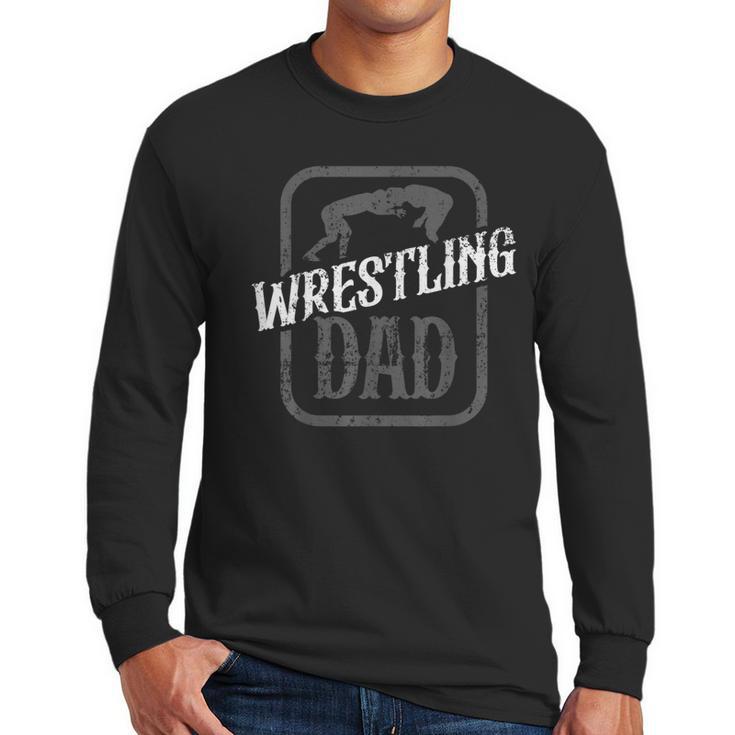 Wrestling Dad Martial Arts Wrestler Wrestle Hobby Father Men Long Sleeve T-Shirt