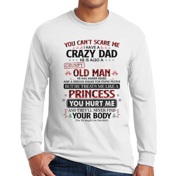 You Can’t Scare Me I Have A Crazy Dad Men Long Sleeve T-Shirt