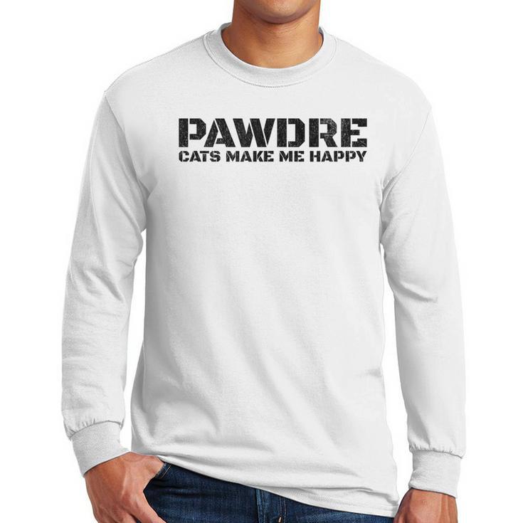Cat Dad PAWDRE Cats Make Me Happy Cat Father Men Long Sleeve T-Shirt