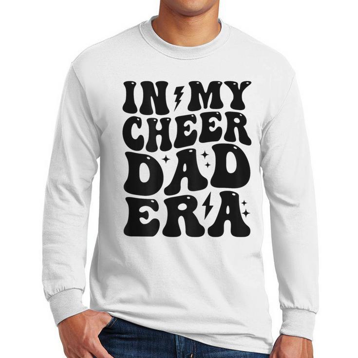 In My Cheer Dad Era Cheerleader Dad Sports Groovy Men Long Sleeve T-Shirt