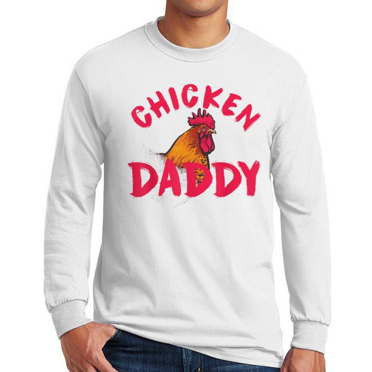 Chicken Dad Rooster Daddy Farmer Men Long Sleeve T-Shirt