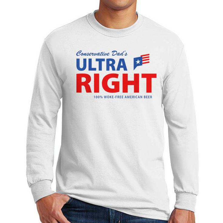 Conservative Dad's Ultra Right 100 Work Free American Beer Men Long Sleeve T-Shirt
