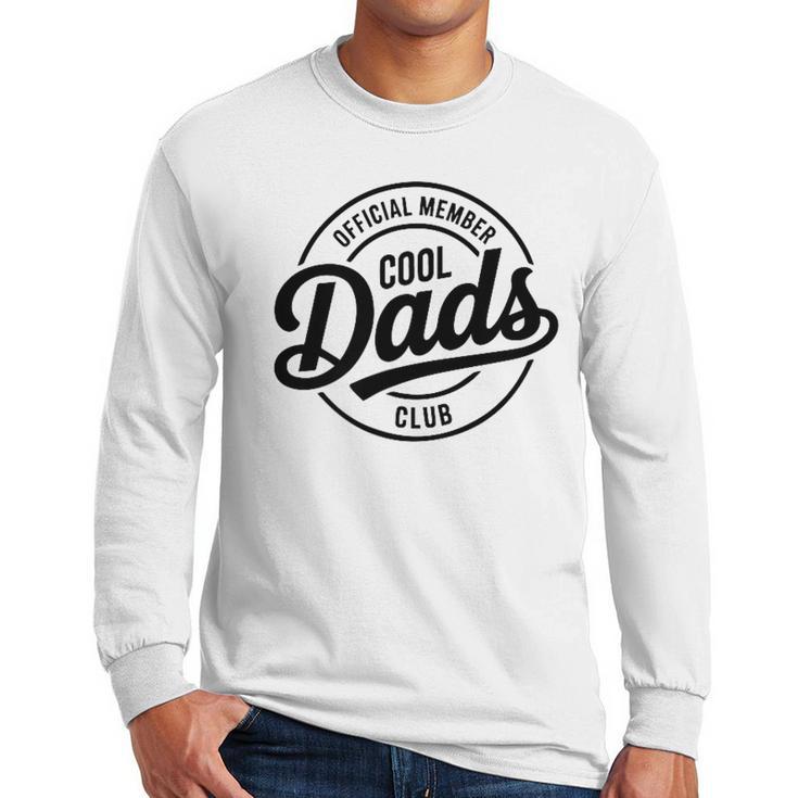Cool Dads Club Father's Day From Daughter Son Best Dad Ever Men Long Sleeve T-Shirt
