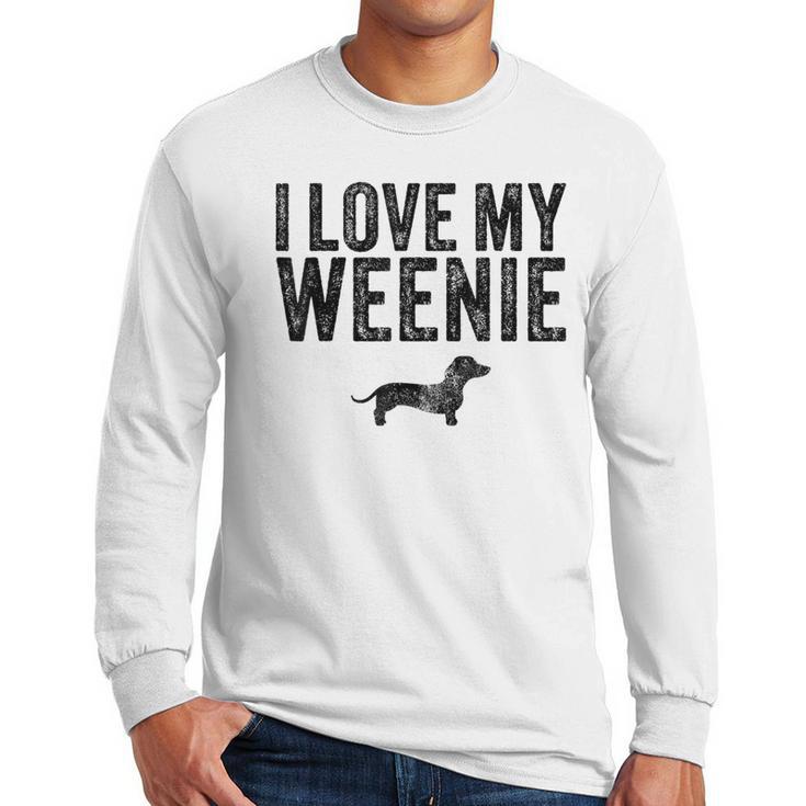 Dachshund Dog I Love My Weenie Dad Mom Dog Lover Men Long Sleeve T-Shirt