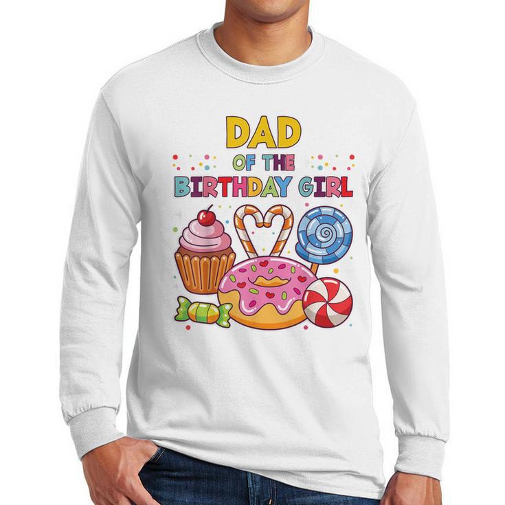 Dad Of The Birthday Girl Candyland Colorful Lollipop Party Men Long Sleeve T-Shirt