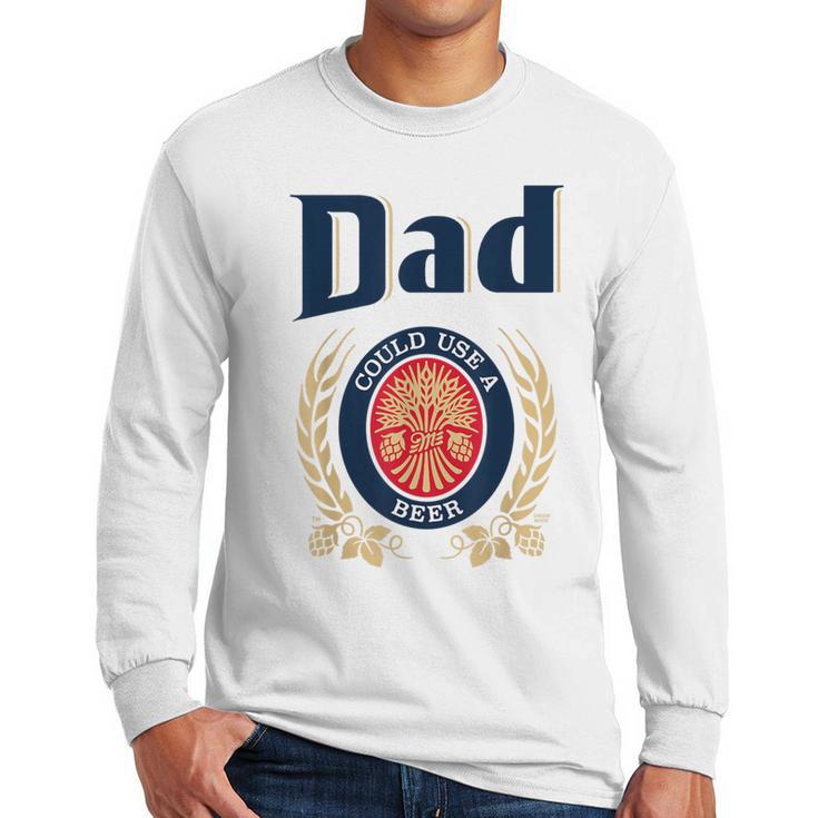 Dad Could Use A Beer Men Long Sleeve T-Shirt