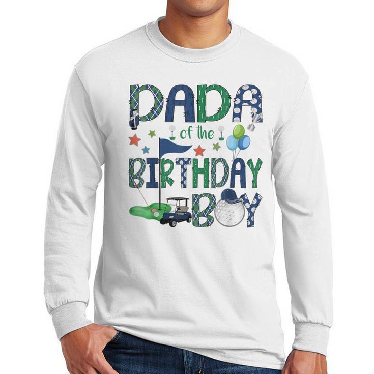 Dada Of The Birthday Boy Hole In One Golf Lover Men Long Sleeve T-Shirt