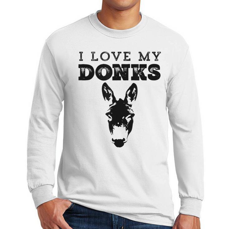 Donkey Mom Or Dad I Love My Donks Farmer Men Long Sleeve T-Shirt