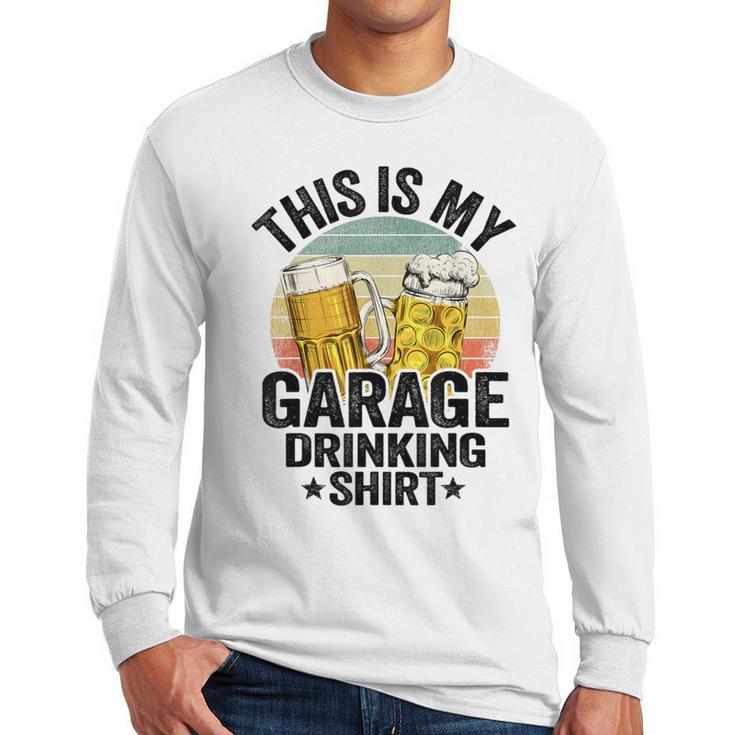Garage Drinker Dad Vintage Beer This Is My Garage Drinking Men Long Sleeve T-Shirt