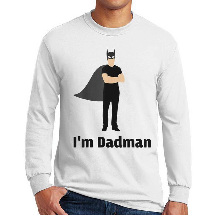 I'm Dadman Superhero Dad Father's Day Men Long Sleeve T-Shirt