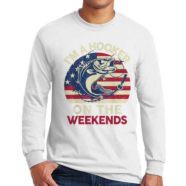 I'm Hooker On The Weekends Dirty Bass Dad Fishing Men Long Sleeve T-Shirt
