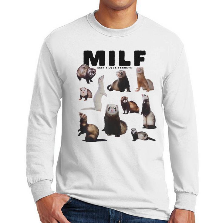 MILF Man I Love Ferrets Ferret Mom Dad Ferret Owner Men Long Sleeve T-Shirt